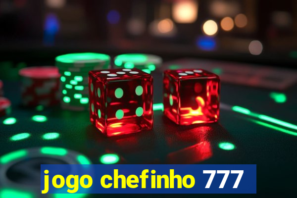 jogo chefinho 777